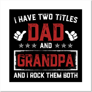 Father's Day Shirt I Have Two Titles Dad And Grandpa Dad Gift Posters and Art